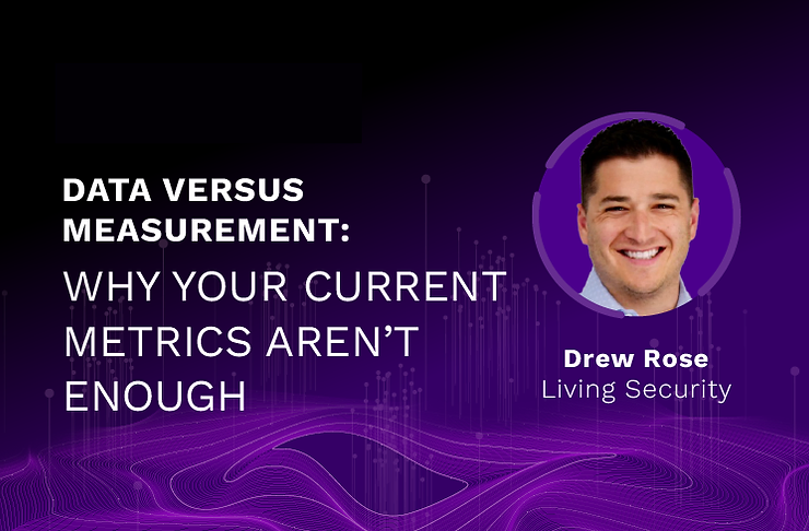 Data Verses Measurement: Metrics are Not Enough