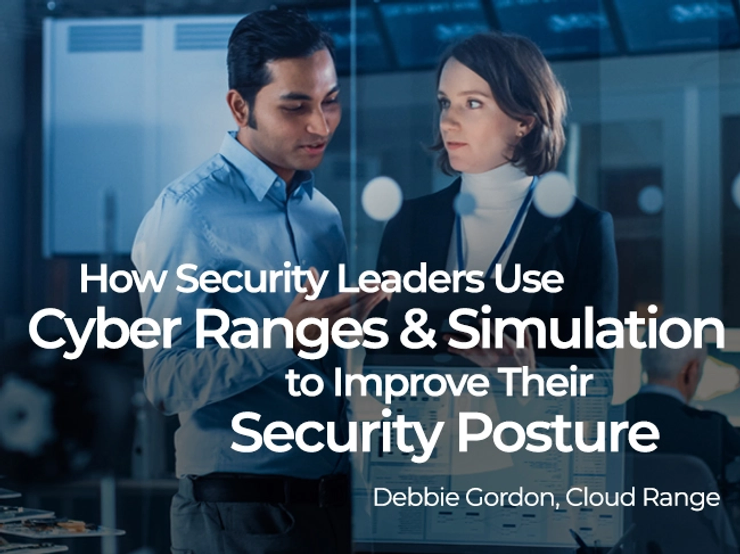 Security Leaders Use Ranges & Simulation to Improve Their Security Posture